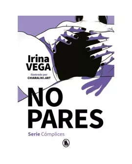 NO PARES (SERIE CÓMPLICES 2) - IRINA VEGA